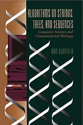 Algorithms on Strings, Trees and Sequences: Computer Science and Computational Biology