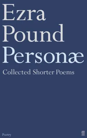 Personae: The Shorter Poems of Ezra Pound