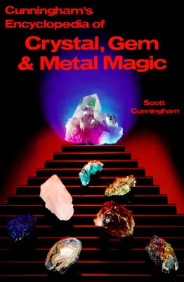 Cunningham's Encyclopedia of Crystal, Gem & Metal Magic