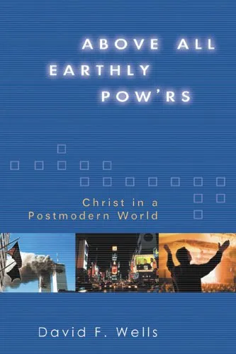 Above All Earthly Pow'rs: Christ in a Postmodern World