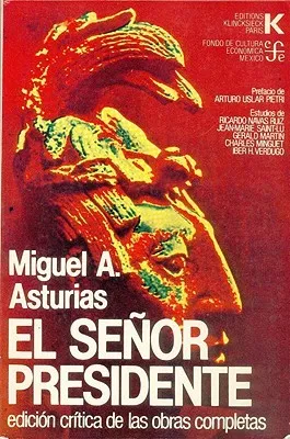 El Senor Presidente: Edicion Critica (Edicion Critica De Las Obras Completas De Miguel Angel Asturias ; 3) (Spanish Edition)