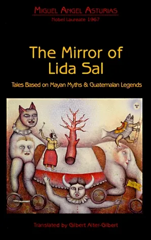 Mirror of Lida Sal: Tales Based on Mayan Myths and Guatemalan Legends