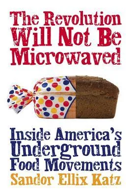 The Revolution Will Not Be Microwaved: Inside America