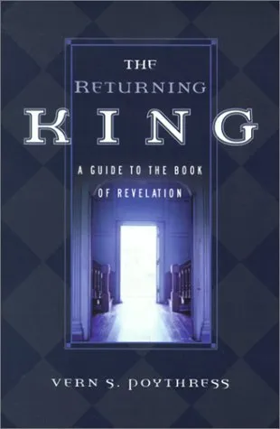 The Returning King: A Guide to the Book of Revelation