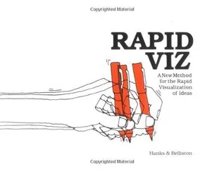 Rapid Viz : A New Method for the Rapid Visualization of Ideas