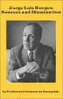 Jorge Luis Borges: Sources and Illumination