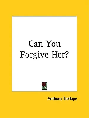 Can You Forgive Her?