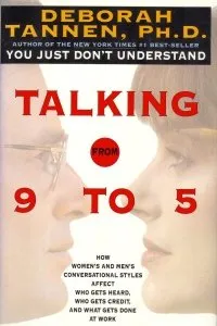 Talking from 9 to 5: How Women's and Men's Conversational Styles Affect Who Gets Heard, Who Gets Credit, and What Gets Done at Work