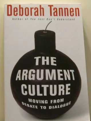 Argument Culture Moving From Debate To Dialogue