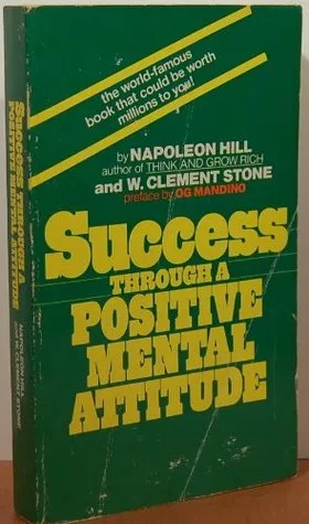 Success Through a Positive Mental Attitude