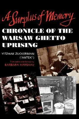 A Surplus of Memory: Chronicle of the Warsaw Ghetto Uprising