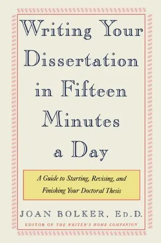 Writing Your Dissertation in Fifteen Minutes a Day