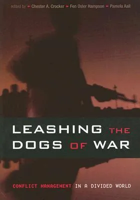 Leashing the Dogs of War: Conflict Management in a Divided World