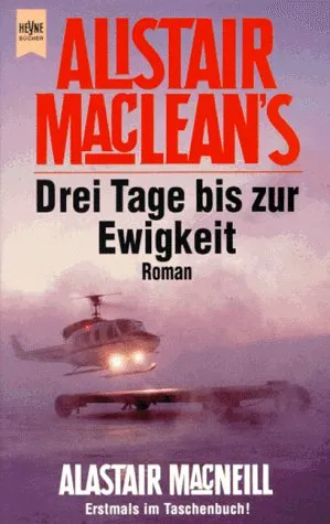 Alistair Mac Lean's Drei Tage Bis Zur Ewigkeit