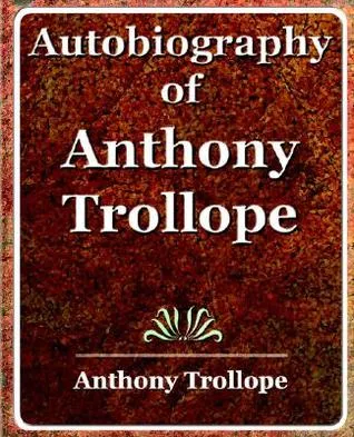 Autobiography of Anthony Trollope