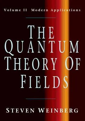 The Quantum Theory of Fields: Volume II, Modern Applications