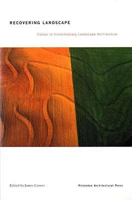 Recovering Landscape: Essays in Contemporary Landscape Theory