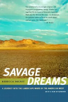 Savage Dreams: A Journey into the Landscape Wars of the American West