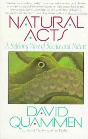 Natural Acts: A Sidelong View of Science and Nature