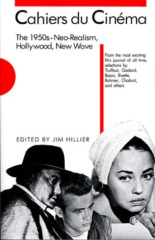 Cahiers Du Cinéma, the 1950s: Neo-Realism, Hollywood, New Wave