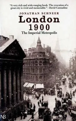 London 1900: The Imperial Metropolis