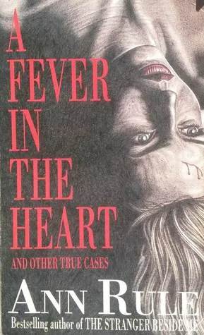 A Fever in the Heart: And Other True Cases