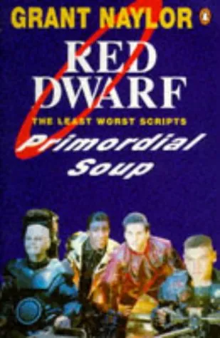 Primordial Soup: The Least Worst Scripts