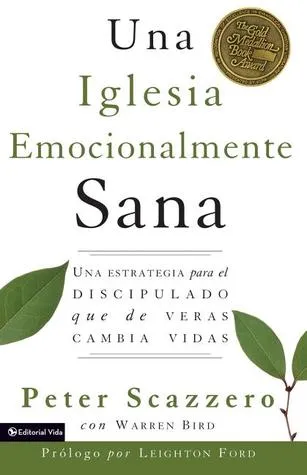 Una iglesia emocionalmente sana: Una estrategia para el discipulado que de veras cambia vidas