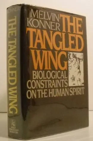 The Tangled Wing, Biological Contraints on The Human Spirit