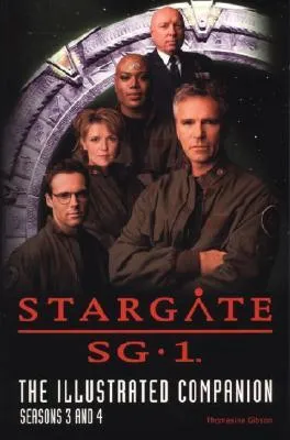 Stargate SG-1 The Illustrated Companion Seasons 3 and 4