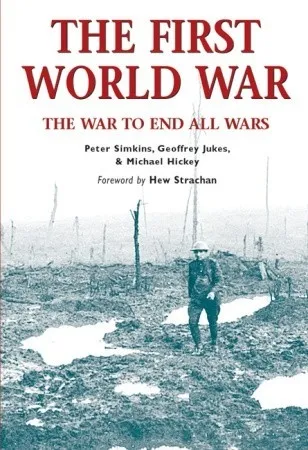 The First World War: The war to end all wars