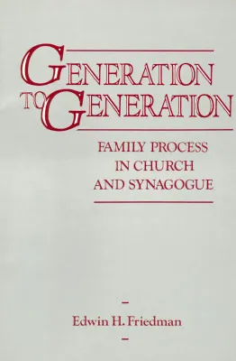 Generation to Generation: Family Process in Church and Synagogue