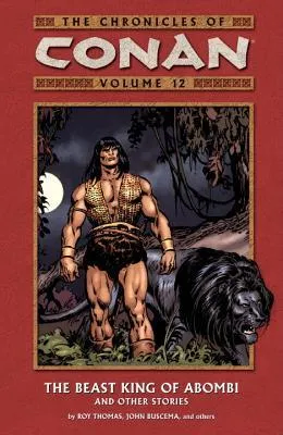 The Chronicles of Conan, Volume 12: The Beast King of Abombi and Other Stories