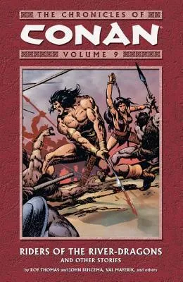 The Chronicles of Conan, Volume 9: Riders of the River-Dragons and Other Stories