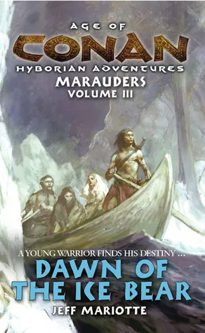 Age of Conan: Hyborian Adventures: Marauders, Volume 3: Dawn of the Ice Bear