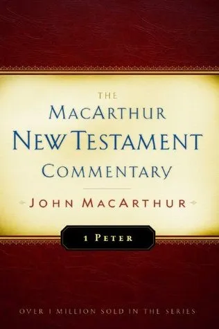 1 Peter MacArthur New Testament Commentary