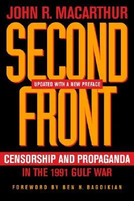 Second Front: Censorship and Propaganda in the 1991 Gulf War