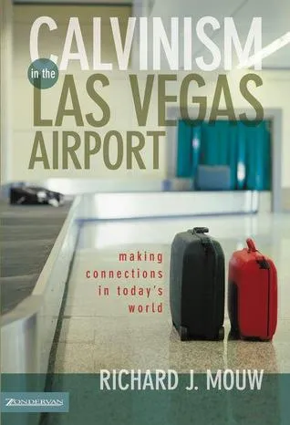 Calvinism in the Las Vegas Airport: Making Connections in Today