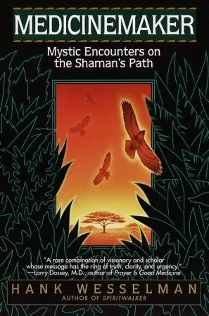 Medicinemaker: Mystic Encounters on the Shaman's Path