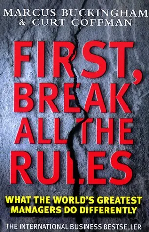 First, Break All the Rules: What the World