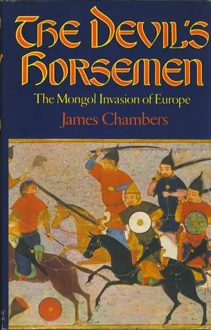 The Devil's Horsemen: The Mongol Invasion Of Europe