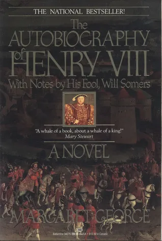 The Autobiography of Henry VIII with Notes by His Fool, Will Somers