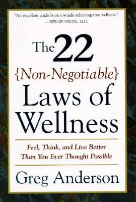 The 22 Non-Negotiable Laws of Wellness: Take Your Health into Your Own Hands to Feel, Think, and Live Better Than You Ev