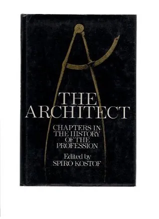 The Architect: Chapters in the History of the Profession