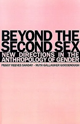 Beyond the Second Sex: New Directions in the Anthropology of Gender