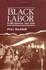 Black Labor in Richmond, 1865-1890