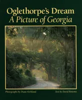 Oglethorpe's Dream: A Picture of Georgia