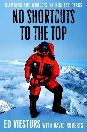 No Shortcuts to the Top: Climbing the World's 14 Highest Peaks