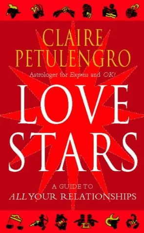 Love Stars: A Guide to All Your Relationships