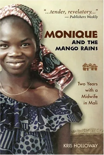 Monique and the Mango Rains: Two Years with a Midwife in Mali